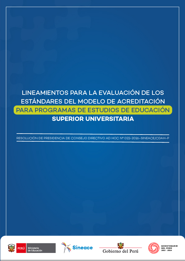 Lineamientos para la evaluación de los estándares del Modelo de  acreditación para programas de estudios de educación superior  universitaria, aprobado por Resolución de Presidencia del Consejo Directivo Ad  Hoc Nº 000175-2016-SINEACE/CDAH-P.